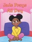 Image for Jade Prays All Day