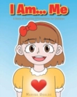 Image for I Am... Me : A Book of Positive Affirmations for Children