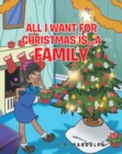 Image for All I Want For Christmas Is...A Family