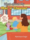 Image for What about My Mac &#39;n&#39; Cheese!