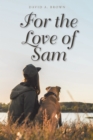 Image for For the Love of Sam