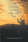 Image for The Hand That Touched Me