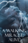 Image for Walking Miracle: Alive