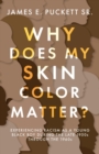 Image for Why Does My Skin Color Matter?
