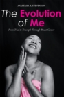 Image for Evolution of Me: From Trial to Triumph Through Breast Cancer