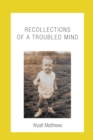Image for Recollections of a Troubled Mind