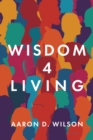 Image for Wisdom 4 Living