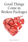 Image for Good Things Come in Broken Packages