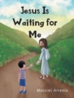 Image for Jesus Is Waiting for Me
