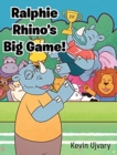 Image for Ralphie Rhino&#39;s Big Game!