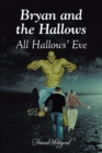 Image for Bryan And The Hallows : All Hallows&#39; Eve