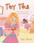 Image for Tiny Tika : A Story About the World&#39;s Smallest Magical Puppy