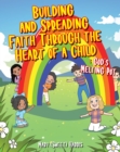 Image for Building and Spreading Faith Through the Heart of a Child: God&#39;s Melting Pot