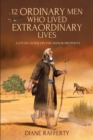 Image for 12 Ordinary Men Who Lived Extraordinary Lives: A Study Guide on the Minor Prophets