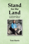 Image for Stand for the Land: A Defining Duty of Richard A. Wilson