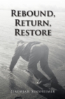 Image for Rebound, Return, Restore