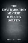 Image for The Contradiction Mystery Has Been Solved