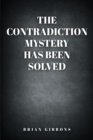 Image for Contradiction Mystery Has Been Solved