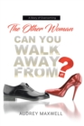Image for Other Woman : Can You Walk Away From It?