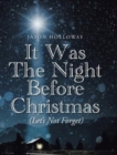 Image for It Was The Night Before Christmas (Let&#39;s Not Forget)