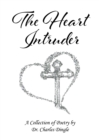 Image for The Heart Intruder: A Collection of Poetry