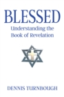 Image for Blessed: Understanding the Book of Revelation