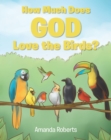 Image for How Much Does God Love the Birds?