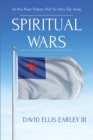 Image for Spiritual Wars: In the Near Future Not so Very Far Away