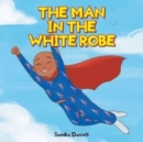 Image for The Man in the White Robe