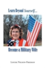Image for Learn Beyond Yourself... Become a Military Wife