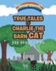 Image for True Tales of Charlie the Barn Cat