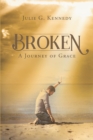 Image for Broken: A Journey of Grace