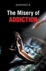 Image for The Misery of Addiction