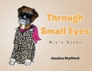 Image for Through Small Eyes : Mia&#39;s Story