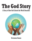 Image for God Story : A Story Of How God Colored The World Beautiful