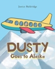 Image for Dusty Goes to Alaska