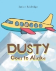 Image for Dusty Goes to Alaska