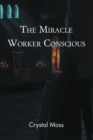 Image for Miracle Worker Conscious