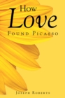 Image for How Love Found Picasso
