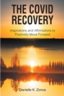 Image for The Covid Recovery: Inspirations and Affirmations to Positively Move Forward