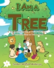 Image for I Am a Tree: O&#39; If I Could Talk, This is What I Would Say: The Salvation Story as Told by Trees