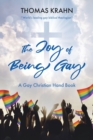 Image for The Joy of Being Gay : A Gay Christian Hand Book