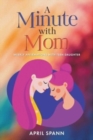 Image for A Minute with Mom : Weekly Affirmations with Teen Daughter