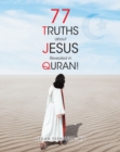 Image for 77 Truths About Jesus Revealed in Quran!