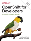 Image for OpenShift for Developers: A Guide for Impatient Beginners