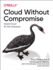 Image for Cloud without compromise  : hybrid cloud for the enterprise