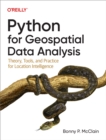 Image for Python for Geospatial Data Analysis: Theory, Tools, and Practice for Location Intelligence