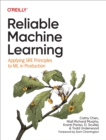 Image for Reliable Machine Learning: Applying SRE Principles to ML in Production