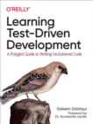 Image for Learning Test-Driven Development: A Polyglot Guide to Writing Uncluttered Code