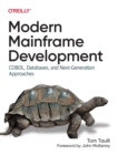 Image for Modern mainframe development  : COBOL, databases and next-generation approaches
